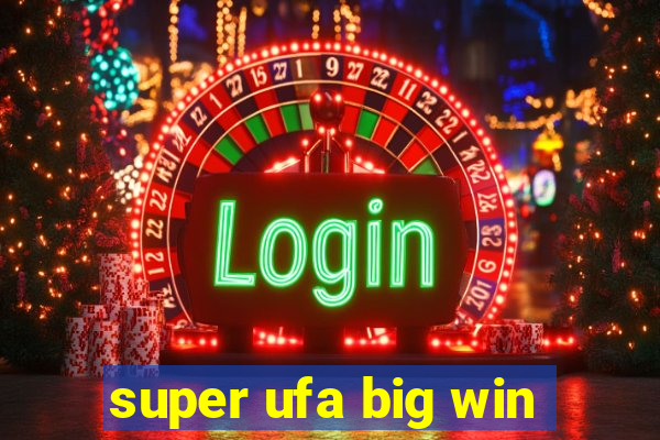 super ufa big win